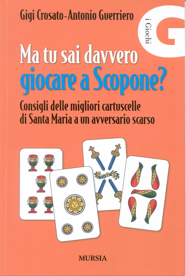 2012 Copertina del libro Crosato Guerriero Sai veramente giocare a Scopone 